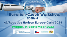 Bayerisch-tschechischer Workshop: EDIHs & AI/Robotics Horizon Europe Calls 2024