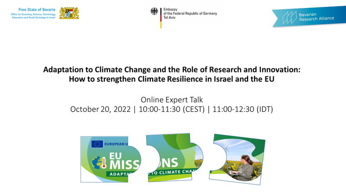Digitale Expertenrunde "Adaptation to Climate Change and the Role of Research and Innovation: How to strengthen Climate Resilience in Israel and the EU" am 20. Oktober von 10:00-11:30 (MESZ) Digitale Expertenrunde "Adaptation to Climate Change and the Role of Research and Innovation: How to strengthen Climate Resilience in Israel and the EU" am 20. Oktober von 10:00-11:30 (MESZ)