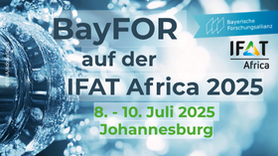 Die BayFOR auf der IFAT Africa 2025 Die BayFOR auf der IFAT Africa 2025