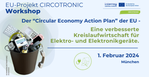 EU-Projekt CIRCOTRONIC Workshop: Der „Circular Economy Action Plan“ der EU - Eine verbesserte Kreislaufwirtschaft für Elektro- und Elektronikgeräte