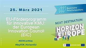 Next Destination: Horizon Europe - EU-Förderprogramm für innovative KMU: der European Innovation Council (EIC) BayFOR KMU-Förderung