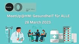MeetUp@HM: HEALTH for ALL MeetUp@HM: GesundheIT für ALLE