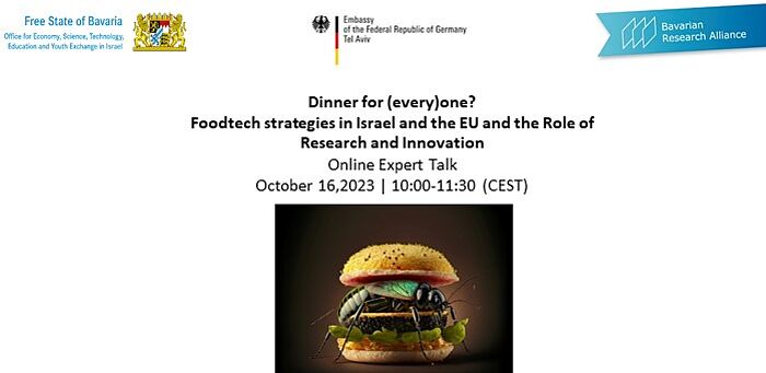 Digitale Expertenrunde: "Dinner for (every)one?" Foodtech strategies in Israel and the EU and the Role of Research and Innovation" am 16. Oktober 2023 um 10:00-11:30 (MESZ) Digitale Expertenrunde: "Dinner for (every)one?" Foodtech strategies in Israel and the EU and the Role of Research and Innovation" am 16. Oktober 2023 um 10:00-11:30 (MESZ)