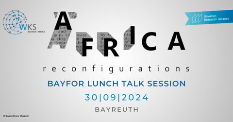 Die Wissenschaftliche Koordinierungsstelle Bayern-Afrika bei der Konferenz der Vereinigung für Afrikawissenschaften in Deutschland (VAD) in Bayreuth BayFOR Lunch Talk auf der VAD-Konferenz