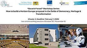 11. Denkwerkstatt WKS Bayern-Israel 11. Bayerisch-Israelische Denkwerkstatt: How to build a HEU-proposal in the fields of Democracy, Cultural Heritage, Transformation