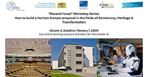 11. Bayerisch-Israelische Denkwerkstatt: How to build a HEU-proposal in the fields of Democracy, Cultural Heritage, Transformation 11. Bayerisch-Israelische Denkwerkstatt: How to build a HEU-proposal in the fields of Democracy, Cultural Heritage, Transformation
