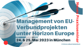 BayFOR PM-Seminar Horizon Europe Neues Praxis-Seminar: „Management von EU-Verbundprojekten unter Horizon Europe“