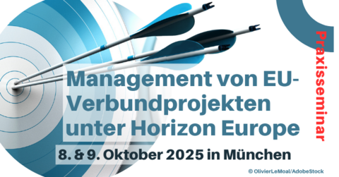 Praxis-Seminar: „Management von EU-Verbundprojekten unter Horizon Europe“ BayFOR PM Seminar Oktober 2025