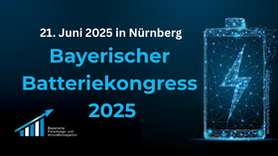 Bayerischer Batteriekongress 2025 der BayFIA: Innovationen, Vernetzung und EU-Fördermöglichkeiten für die Batteriebranche Bayerischer Batteriekongress 2025 der BayFIA