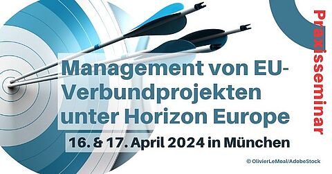 Praxis-Seminar: „Management von EU-Verbundprojekten unter Horizon Europe“