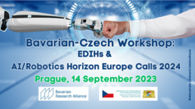 Bavarian-Czech Workshop: EDIHs & AI/Robotics Horizon Europe Calls 2024