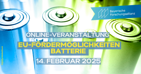 Zukünftige EU-Fördermöglichkeiten im Bereich BATTERIE - Information und Teilnahmemöglichkeiten Fördermöglichkeiten Batterie 2025