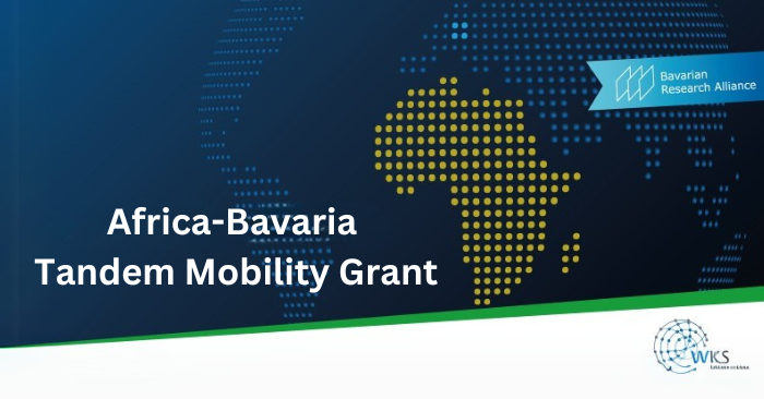 Call for Proposals: Africa-Bavaria Tandem Mobility Grant for Early-Career Researchers 2025